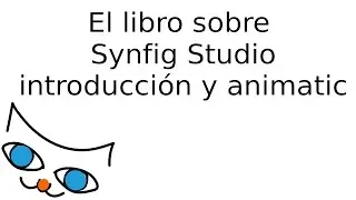 El libro sobre Synfig Studio: introducción y animatic