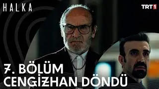 Cengizhanın Dönüşüyle Çağatayın Hevesi Kursağında Kalıyor - Halka 7. Bölüm