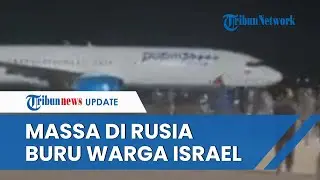 Mencekam! Detik-detik Massa Pro-Palestina di Rusia Serbu Bandara Cari Penumpang Israel dan Yahudi