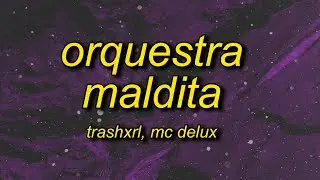 TRASHXRL - ORQUESTRA MALDITA