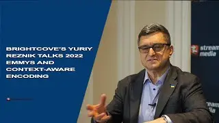 Brightcoves Yuriy Reznik Talks 2022 Emmys and Context-Aware Recording