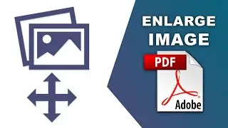 How to enlarge a pdf image (Edit PDF) using Adobe Acrobat Pro DC