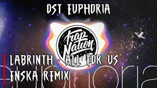 Labrinth - All For Us // ENSKA remix (EUPHORIA OST)