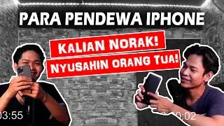 PARA PENDEWA IPHONE ITU NORAK! GENGSI GEDE!