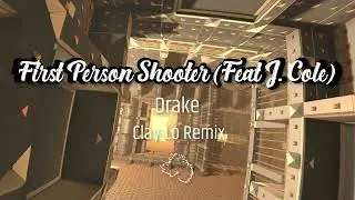 Drake - First Person Shooter (Feat. J. Cole) | Clay-Lo Remix