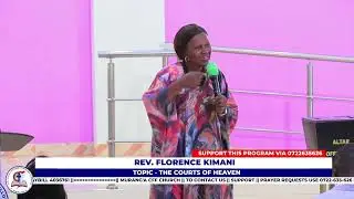 THE COURTROOMS OF HEAVEN || REV. FLORENCE KIMANI