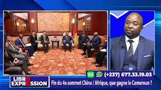 FIN DU 4E SOMMET CHINE / AFRIQUE, QUE GAGNE LE CAMEROUN ? LIBRE EXPRESSION DU 08 SEPTEMBRE 2024