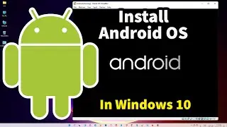 How To Download & Install Android OS on Windows 10 Pc or Laptop by Using Oracle VirtualBox