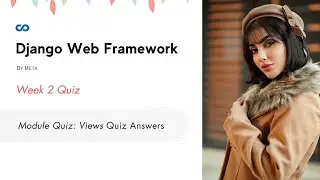 Django Web Framework Week 2 Quiz Answers | Module Quiz: Views