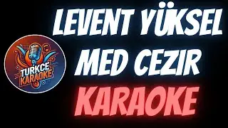 Levent Yüksel - Med Cezir (Karaoke)