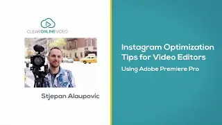 Tutorial: How to Optimize Video Content for Instagram