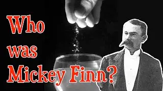 Who Was Mickey Finn?