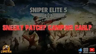 Sniper Elite 5 - Invasion Mode - Sneeky patch? Camping Carl?