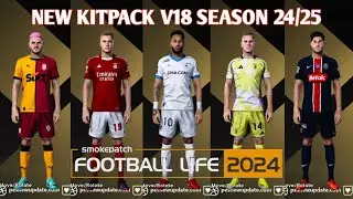 NEW MEGA KITPACK V18 SEASON 2024-25 - PES 2021 & FOOTBALL LIFE - PES MOD