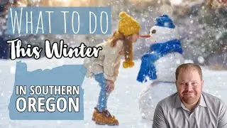 Best Things To Do in Southern Oregon WINTER EDITION