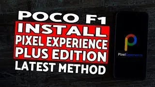 Poco F1 Install Pixel Experience Plus Edition | Latest Method | Poco F1 Pixel Rom Install