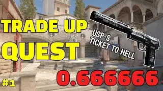 CS2 │TRADE UP QUEST #1 │ USP-S | Ticket to Hell 0.666666...