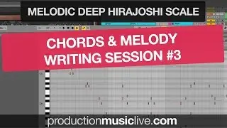 Chords and Melody Writing Session #3: Hirajoshi Scale - Melodic Deep Ableton Tutorial