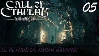 Let's Play Call Of Cthulhu - Episode 05 - Le retour de Sarah Hawkins