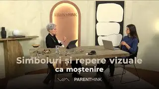 Parenthink 12 l Simboluri și repere vizuale ca moștenire l Ramona Abrudan