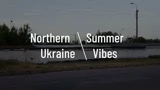 Northern Ukraine Summer Vibes \ Walking around a Ukrainian city in 2023