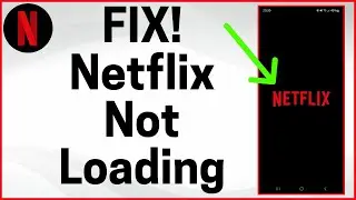 How to Fix Netflix Not Loading Problem! (EASY)