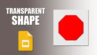 How to make transparent shapes in google slides