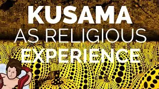 Yayoi Kusama as a Religious Experience | AmorSciendi