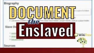 Documenting the Enslaved in Your Tree | WikiTree Black Heritage Project