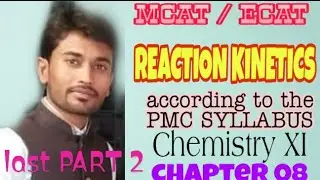 mcat ecat  Reaction kinetics chapter 08 (part-2) chemistry first year according to the PMC syllabus.