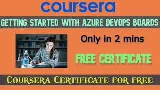 Getting Started with Azure DevOps Boards Coursera Answers | Free Certificate