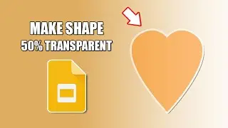 How to make a shape 50 transparent in google slides