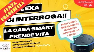 (NO ADV) Alexa ci interroga!!! La tua casa Smart prende vita 👀 - Alexa Actionable notifications