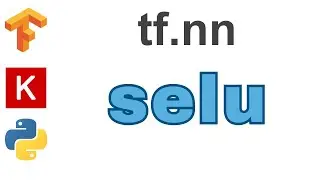 117: selu | TensorFlow | Tutorial