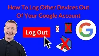 How To Log Other Devices Out Of Your Google Account