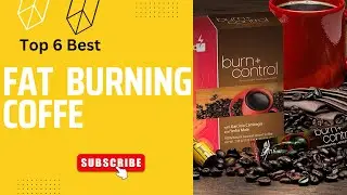 Top 6 Best Fat Burning Coffee Review in 2023