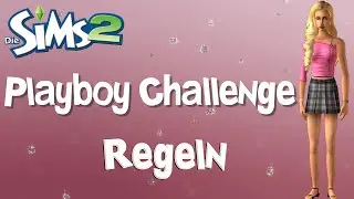 Die Sims 2 Playboy Challenge Regeln