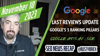 Google Reviews Update, SGE Expansion, Ranking Pillars, Shopping Updates, & Bing Reliability Scores