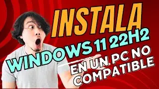 Cómo instalar Windows 11 Versión 22H2 en un PC sin módulo TPM 🔥2023 💥 Desata el poder de Windows 11