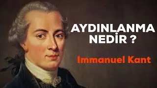 AYDINLANMA NEDİR? IMMANUEL KANT/ FELSEFE METİNLERİ