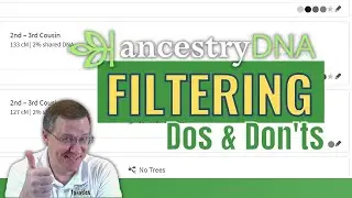 Dos and Donts of Filtering Ancestry DNA Matches