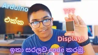 Arduino එක්ක TFT displays use කරමු |දැන් oled වැඩක් නෑ |2024 අලුත් විදිහට.Arduino තේරෙන සිංහලෙන්.😱