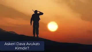 Askeri Dava Avukatı Kimdir?