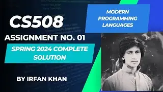 CS508 Assignment No 01 Spring 2024 100% Correct Complete Solution By Instructor Irfan Khan