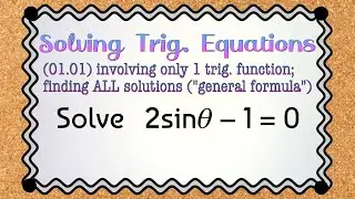 LESSON: Solve  2sin𝜃 – 1 = 0