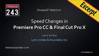 Premiere Pro CC Variable Clip Speed Changes  - Larry Jordan PowerUp #243