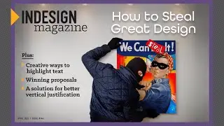 InDesign Magazine Issue 144: “How to Steal Great Design”