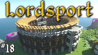 Let's Build a Medieval City: #18 - Lordsport - Eastpoint : The Arena