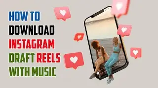 How To Download Instagram DRAFT REELS with Music 🎵