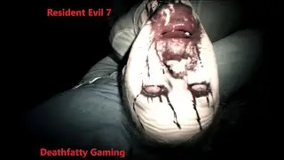 Resident Evil 7 Part 1 - Deathfatty Gaming